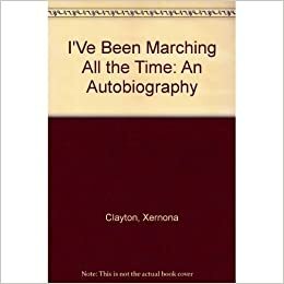 I've Been Marching All the Time: An Autobiography by Hal Gulliver, Xernona Clayton