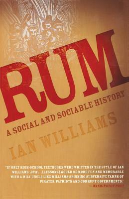 Rum: A Social and Sociable History by Ian Williams