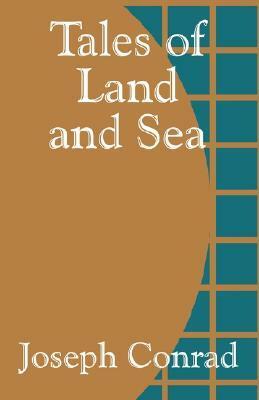 Tales of Land and Sea by Joseph Conrad