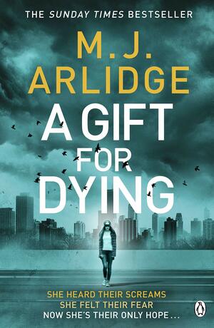 A Gift for Dying by M.J. Arlidge