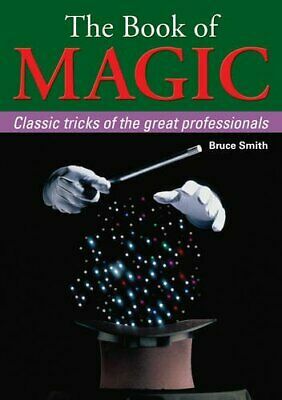 Book of Magic: Classic Tricks of the Great Professionals by Bruce Smith