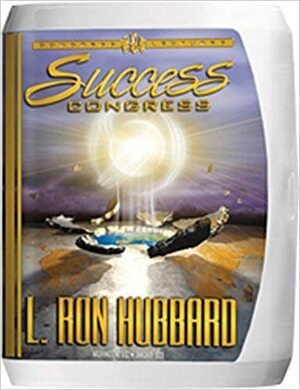 Success Congress by L. Ron Hubbard