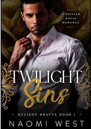 Twilight Sins (Kulikov Bratva Book 1) by Naomi West