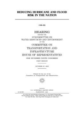 Reducing hurricane and flood risk in the nation by Committee on Transportation and (house), United S. Congress, United States House of Representatives