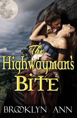 The Highwayman's Bite by Brooklyn Ann