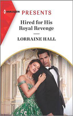 Hired for His Royal Revenge by Lorraine Hall