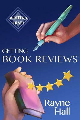 Getting Book Reviews: Easy, Ethical Strategies for Authors by Rayne Hall