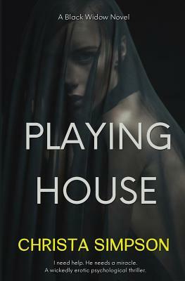 Playing House: A Black Widow Novel by Christa Simpson