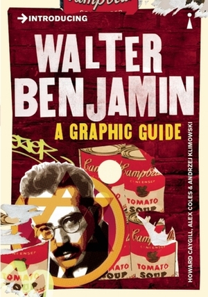 Introducing Walter Benjamin: A Graphic Guide by Howard Caygill, Alex Coles, Andrzej Klimowski