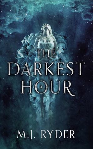 The Darkest Hour by M.J. Ryder