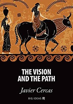 The vision and the path by Javier Cercas