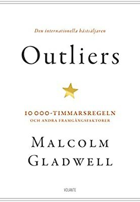 Outliers: 10 000 - timmarsregeln och andra framgångsfaktorer by Malcolm Gladwell