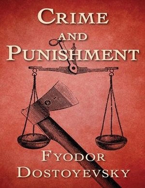 Crime and Punishment (Annotated) by Fyodor Dostoevsky