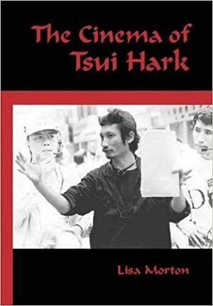 Cinema of Tsui Hark by Lisa Morton