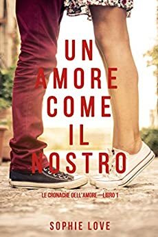 Un Amore come il Nostro by Sophie Love