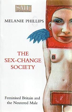 The Sex Change Society (Paper) by Melanie Phillips