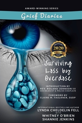 Grief Diaries Surviving Loss by Overdose by Shannie Jenkins, Lynda Cheldelin Fell, Whitney O'Brien