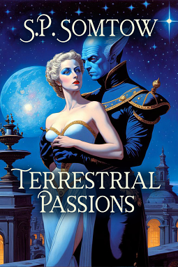Terrestrial Passions by S.P. Somtow