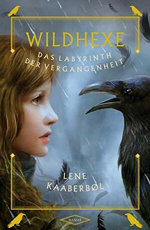 Wildhexe - Das Labyrinth der Vergangenheit by Lene Kaaberbøl