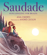 Saudade: Our Longing for Brazil by Ana Crespo