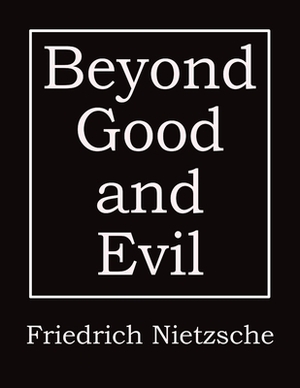 Beyond Good and Evil by Friedrich Nietzsche