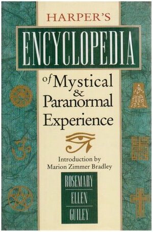 Harper's Encyclopedia of Mystical and Paranormal Experience by Marion Zimmer Bradley, Rosemary Ellen Guiley