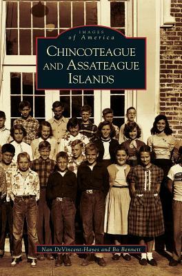 Chincoteague and Assateague Islands by Bo Bennett, Gianni Devincent Hayes, Nan Devincent-Hayes