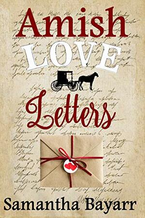 Amish Love Letters by Samantha Bayarr