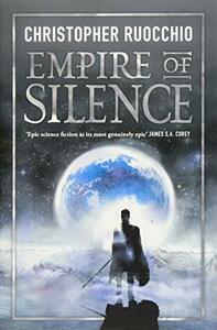 Empire of Silence by Christopher Ruocchio