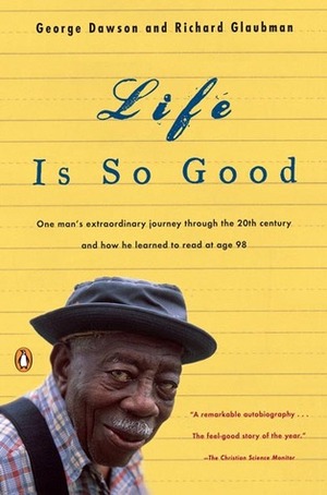Life is So Good by Richard Glaubman, George Dawson
