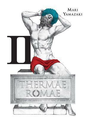 Thermae Romae II by Mari Yamazaki, Stephen Paul