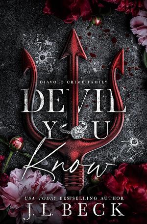 Devil You Know by J. L. Beck