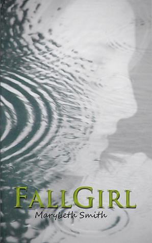 FallGirl by Marybeth Smith, Marybeth Smith