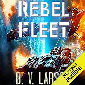 Rebel Fleet by B.V. Larson