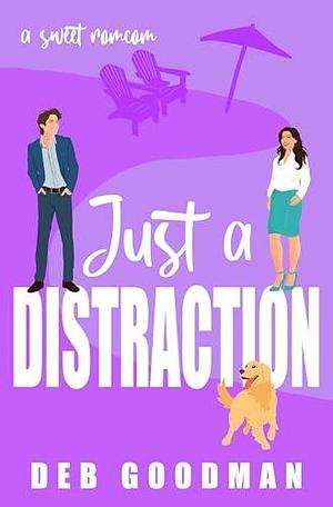 Just a Distraction: a Sweet, Small-town Brothers RomCom by Deb Goodman, Deb Goodman