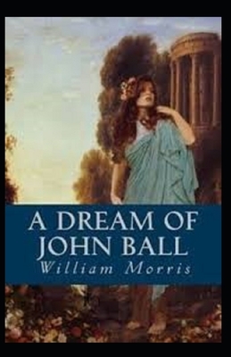 A Dream of John Ball Annotated by William Morris