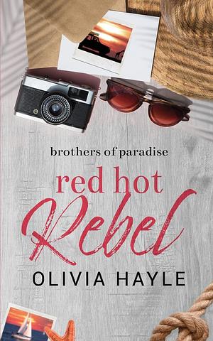 Red Hot Rebel by Olivia Hayle
