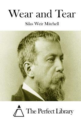 Wear and Tear by Silas Weir Mitchell