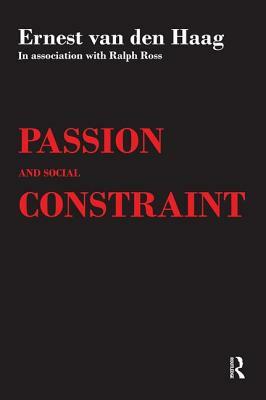 Passion and Social Constraint by Ralph Ross