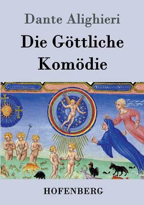 Die Göttliche Komödie: (La Divina Commedia) by Dante Alighieri