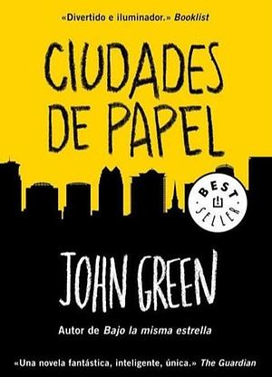 Ciudades de Papel: (Paper Towns--Spanish-Language Edition) by John Green