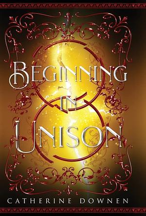 Beginning In Unison by Catherine Downen