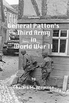 General Patton's Third Army in World War II by Charles M. Province