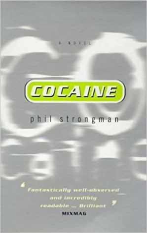 Cocaine: A Novel by Phil Strongman