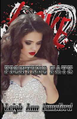Fighting Fate by Leigh Ann Lunsford