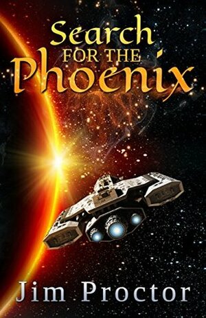 Search For The Phoenix by Jim Proctor