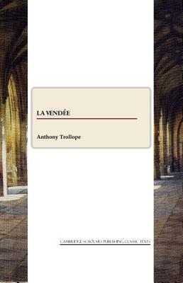 La Vendee by Anthony Trollope