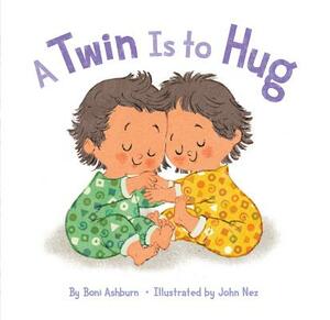 A Twin Is to Hug by Boni Ashburn