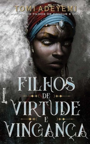 Filhos de Virtude e Vingança  by Tomi Adeyemi