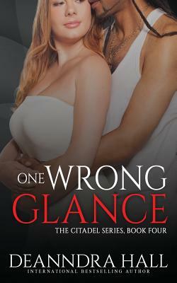 One Wrong Glance by Deanndra Hall